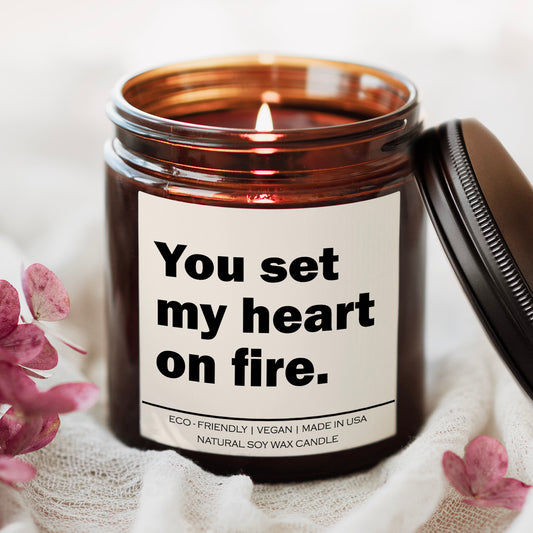 You set my heart on fire Candle