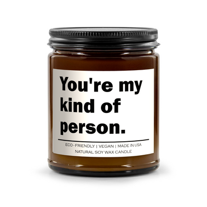 You're my kind of person Candle