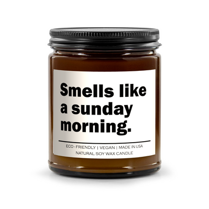 Smells like a sunday morning Candle